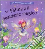 Le fatine e il desiderio magico. Un magico mondo a 3D. Libro 3D