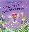 Le fatine e il desiderio magico. Un magico mondo a 3D. Libro 3D libro