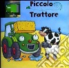 Piccolo trattore. Dammi la carica. Ediz. illustrata. Con gadget libro