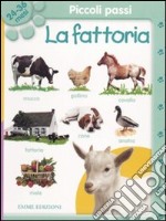 Piccoli passi. La fattoria. 24/36 mesi. Ediz. illustrata libro