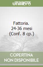 Fattoria. 24-36 mesi (Conf. 8 cp.) libro