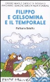 Filippo e Gelsomina e il temporale. Ediz. illustrata libro