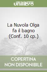 La Nuvola Olga fa il bagno (Conf. 10 cp.) libro