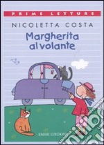 Margherita al volante. Ediz. a colori libro