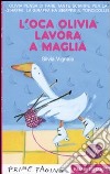 L'oca Olivia lavora a maglia libro