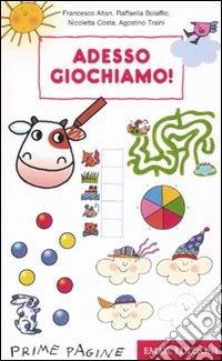 Adesso giochiamo! Ediz. illustrata libro