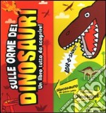 Sulle orme dei dinosauri libro