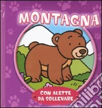 Montagna. Con alette da sollevare. Ediz. illustrata libro