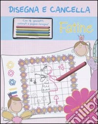 Fatine. Disegna e cancella. Con gadget libro
