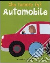 Automobile. Che rumore fa? libro