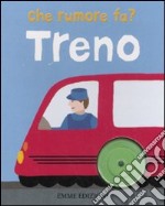 Treno. Che rumore fa? libro