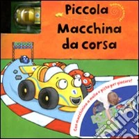 Piccola macchina da corsa. Dammi la carica. Con gadget libro