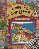 L'allegro cantiere. Con gadget libro