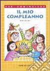 Il mio compleanno. Ediz. illustrata libro