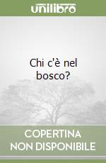 Chi c'è nel bosco?