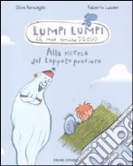 Alla ricerca del tappeto prezioso. Lumpi Lumpi il mio amico drago libro