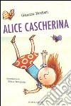 Alice cascherina. Ediz. illustrata libro