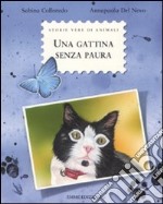 Una gattina senza paura. Ediz. illustrata libro