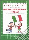 Buon compleanno Italia! libro