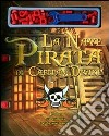 La nave pirata di Capitan Drake. Dadi & billoni libro