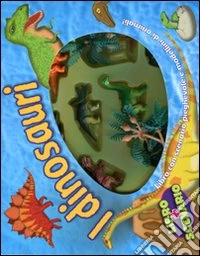 I dinosauri. Con gadget libro