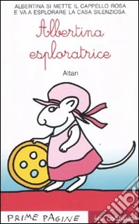 Albertina esploratrice. Ediz. illustrata libro