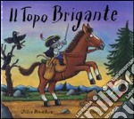 Il topo brigante. Ediz. illustrata