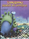 In trappola sull'isola-Avventura nel deserto. Dinodino. Avventure nel giurassico. Ediz. illustrata libro