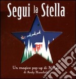 Segui la stella. Libro pop-up libro