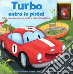 Turbo entra in pista! Ediz. illustrata. Con gadget