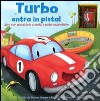 Turbo entra in pista! Ediz. illustrata. Con gadget libro