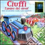 Ciuffi l'amico del circo! Ediz. illustrata. Con gadget