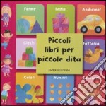 Piccoli libri per piccole dita libro