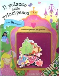 Il palazzo della principessa. Con magneti libro