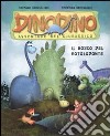 Il bosco del rotolodonte. Dinodino. Avventure nel giurassico (11) libro