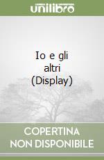 Io e gli altri (Display) libro