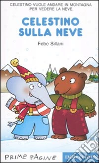 Celestino sulla neve. Ediz. illustrata libro