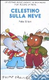 Celestino sulla neve. Ediz. illustrata libro