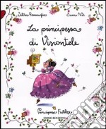 La principessa di Visiontele. Principesse favolose. Ediz. illustrata. Vol. 13 libro