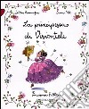 La principessa di Visiontele. Principesse favolose. Ediz. illustrata. Vol. 13 libro di Roncaglia Silvia Not Sara