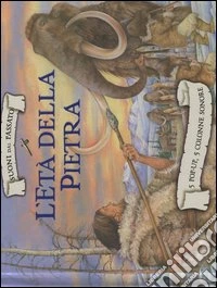 L'età della pietra. Suoni dal passato. Libro sonoro e pop-up libro