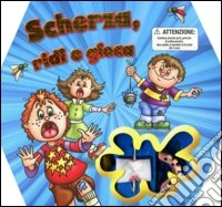 Scherza, ridi e gioca. Con gadget