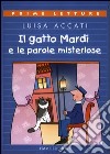 Il gatto Mardì e le parole misteriose. Ediz. a colori libro