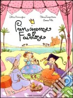 Principesse favolose. Ediz. illustrata libro