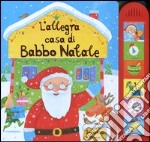 L'allegra casa di Babbo Natale libro