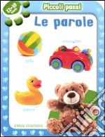 Piccoli passi. Le parole. 12/18 mesi. Ediz. illustrata libro