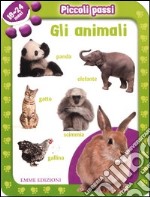 Piccoli passi. Gli animali. 18/24 mesi. Ediz. illustrata libro