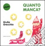 Quanto manca? Ediz. illustrata libro