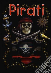 Pirati. Con gadget libro