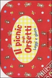 Il picnic degli orsetti. Leggi e gioca libro